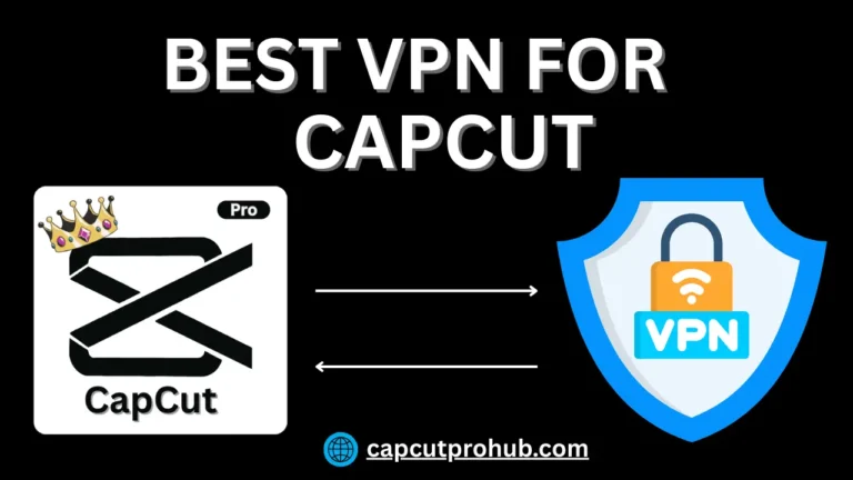 Best VPN for capcut mod apk latest version with logos